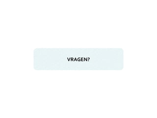 VRAGEN? 