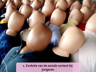 1. Evolutie van de sociale context bij  jongeren 