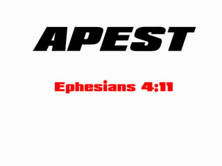 APEST 
Ephesians 4:11  