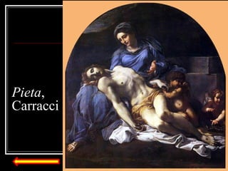 Pieta,
Carracci

 