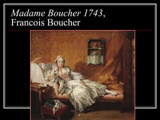 Madame Boucher 1743,
Francois Boucher

 