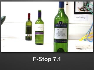 F-Stop 7.1 
 