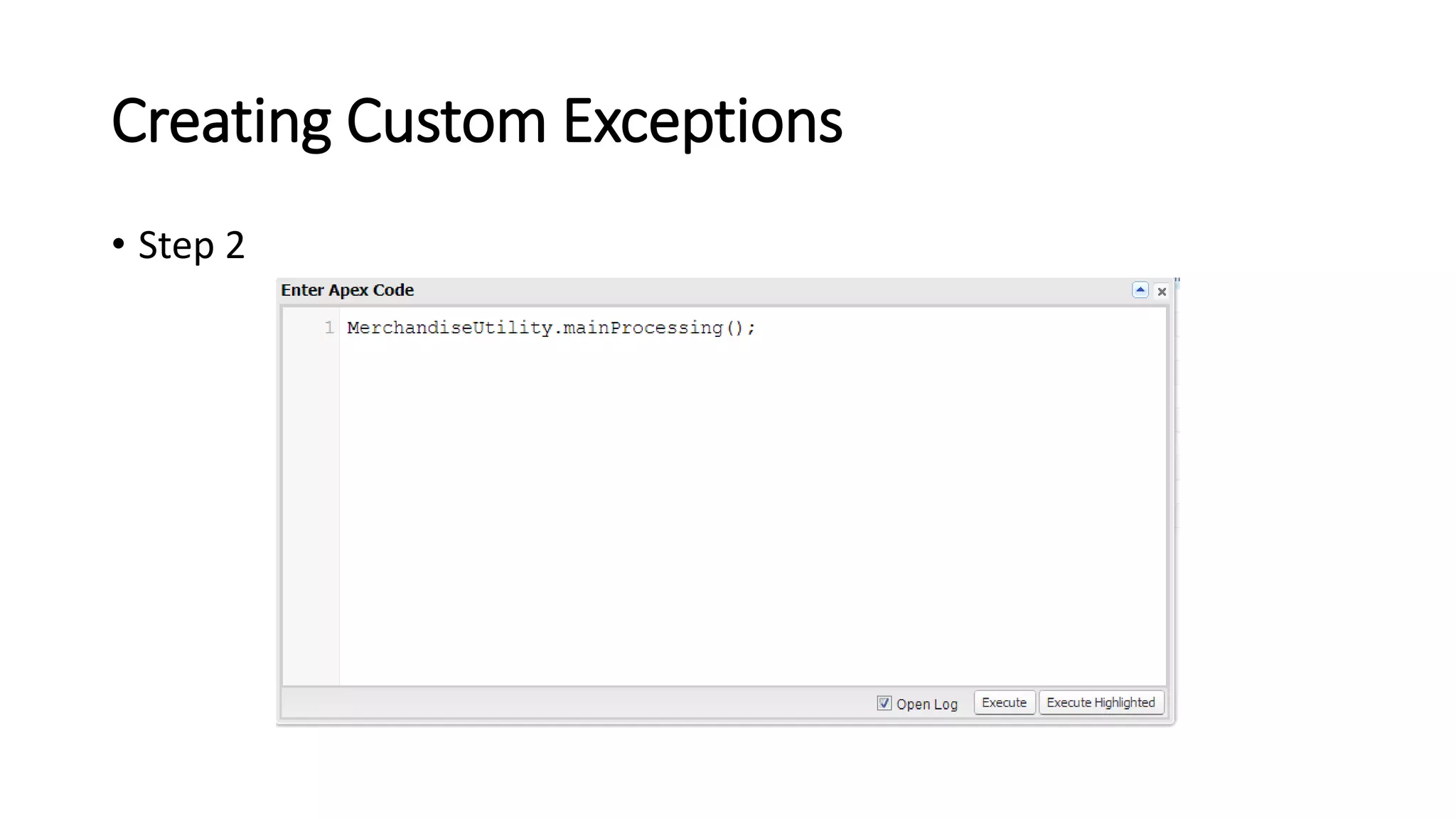 Creating Custom Exceptions
• Step 2
 