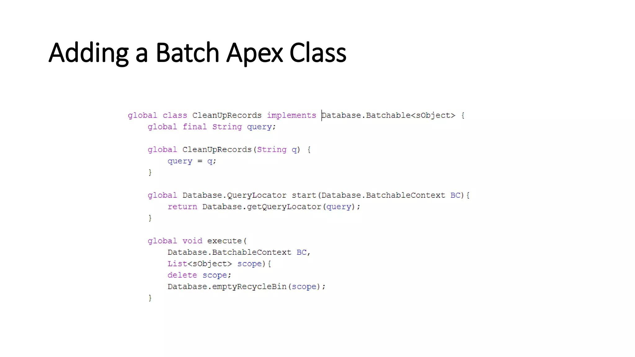 Adding a Batch Apex Class
 