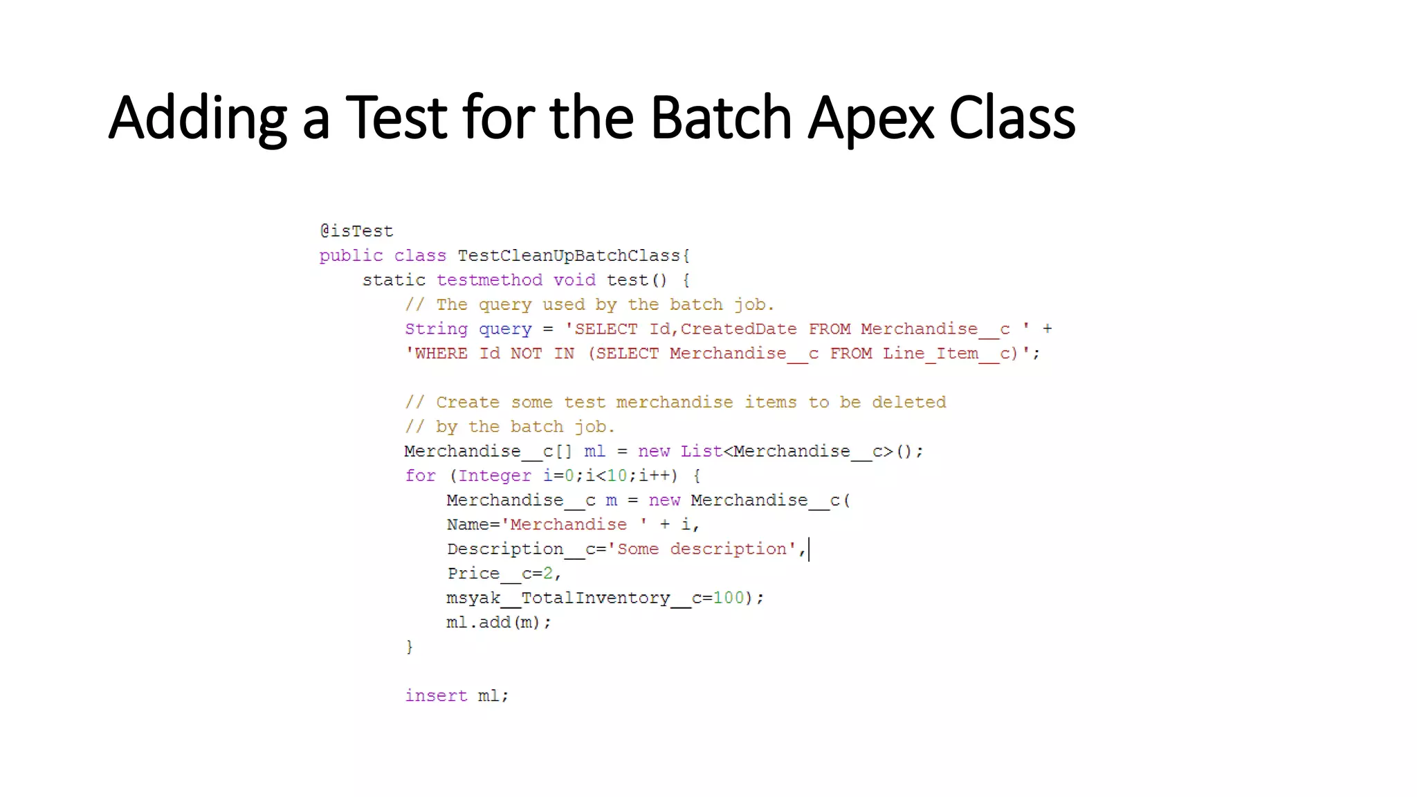 Adding a Test for the Batch Apex Class
 
