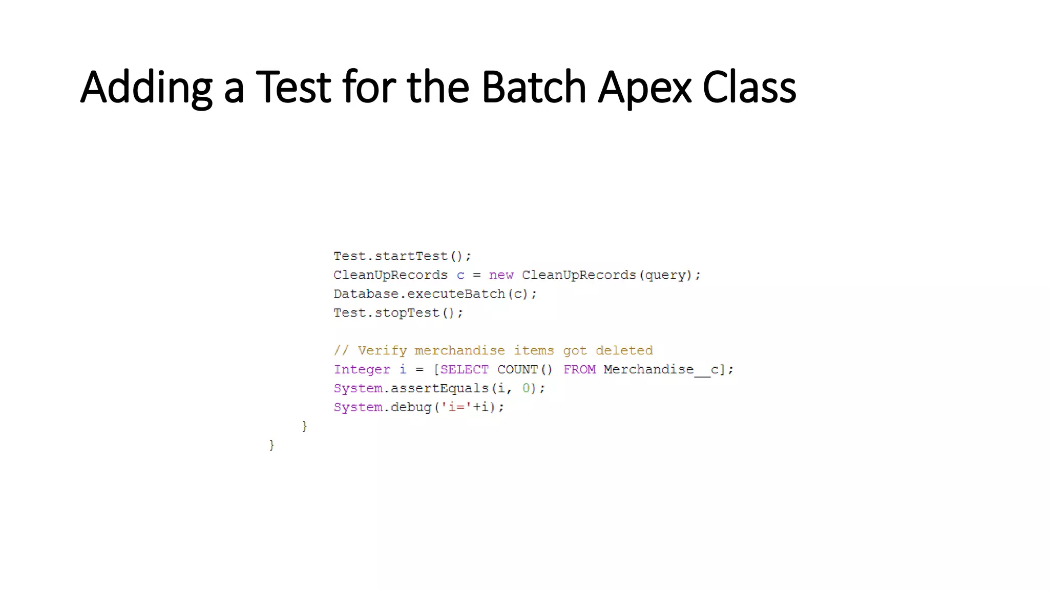Adding a Test for the Batch Apex Class
 