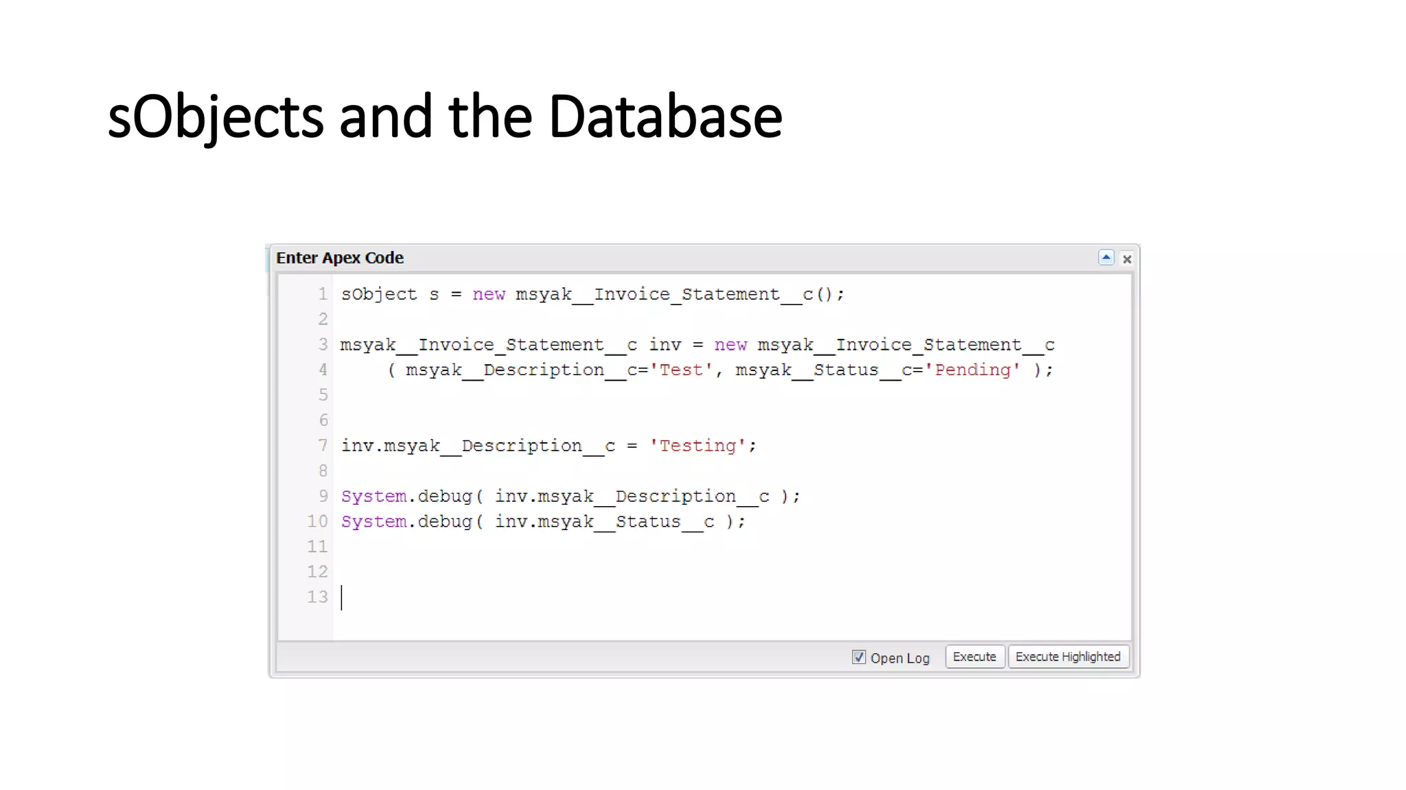sObjects and the Database
 