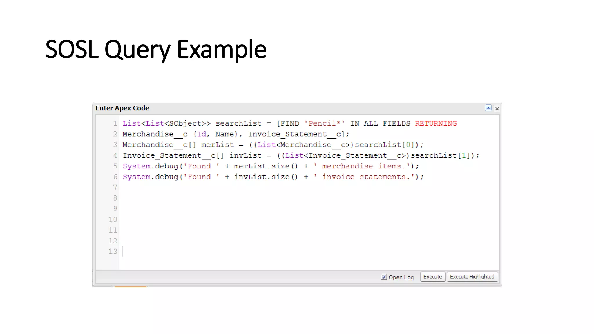SOSL Query Example
 