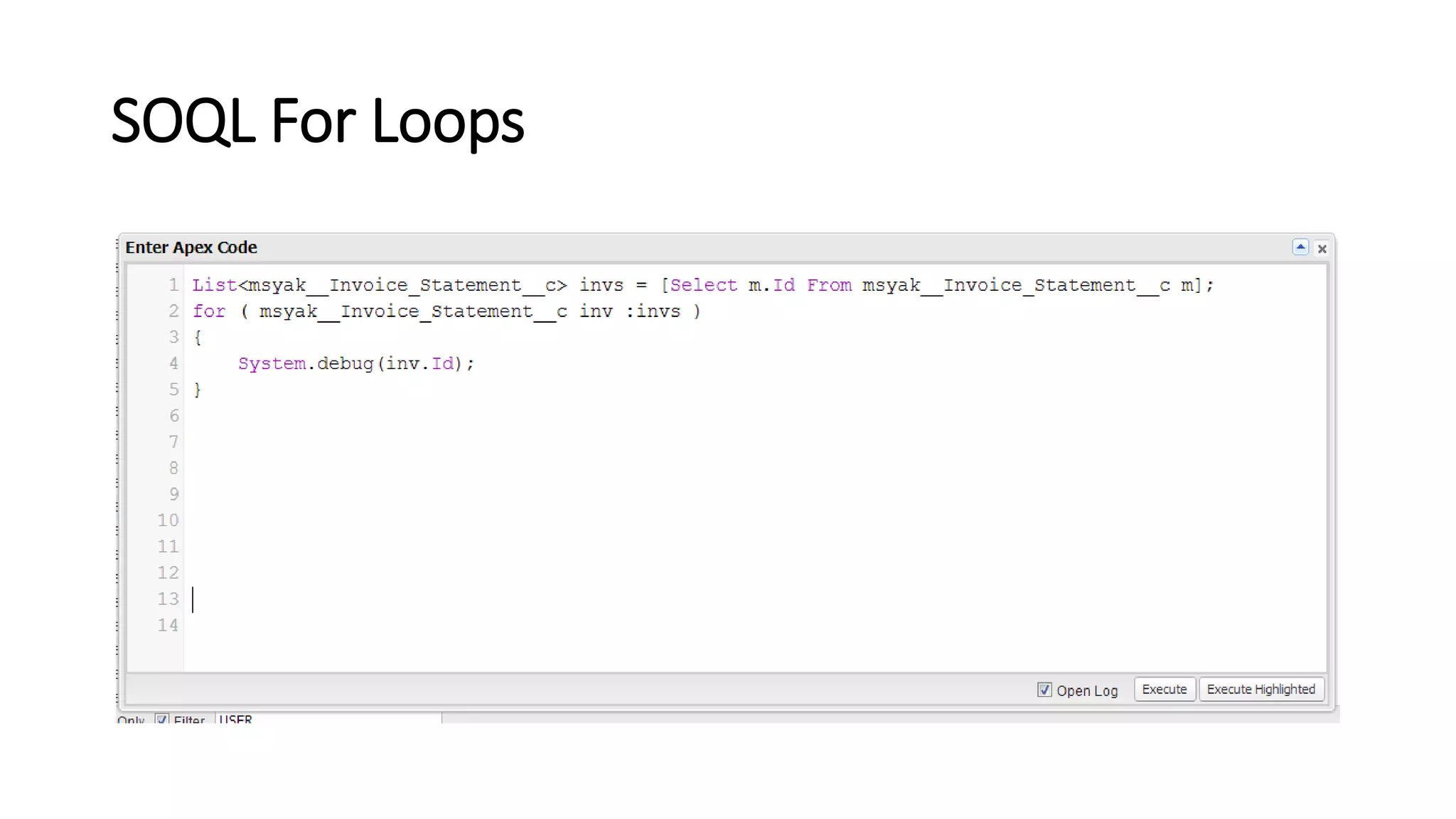 SOQL For Loops
 