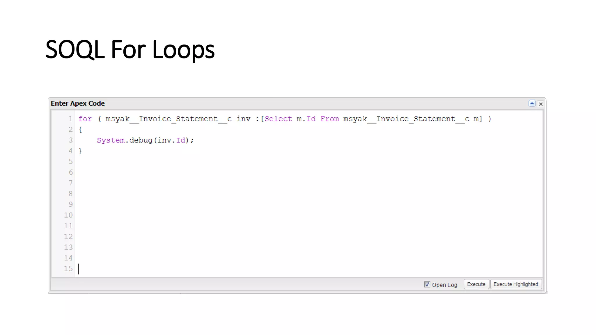 SOQL For Loops
 