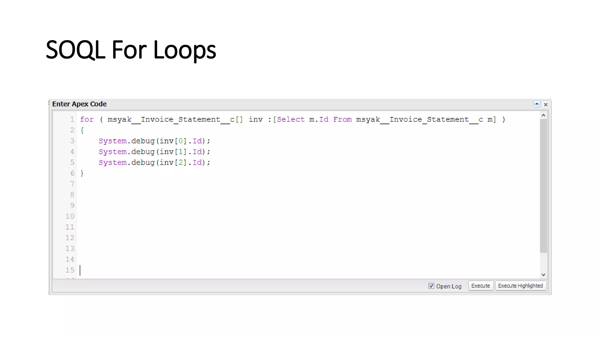 SOQL For Loops
 