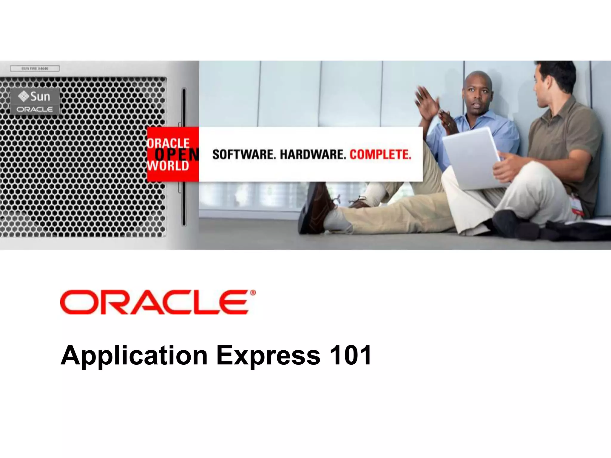 <Insert Picture Here>
Application Express 101
 