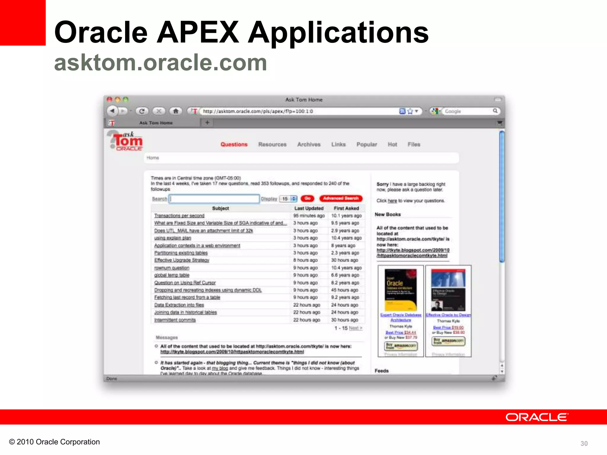 30
Oracle APEX Applications
asktom.oracle.com
© 2010 Oracle Corporation
 