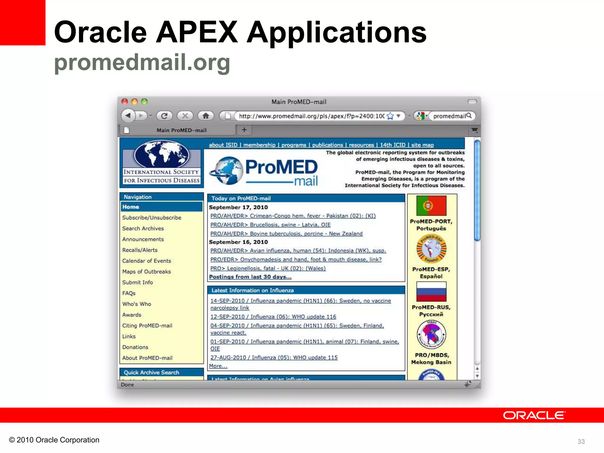 33
Oracle APEX Applications
promedmail.org
© 2010 Oracle Corporation
 