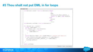 #3 Thou shalt not put DML in for loops
 