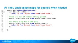 #7 Thou shalt utilize maps for queries when needed
 