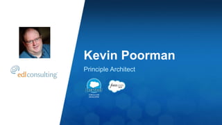 Kevin Poorman
Principle Architect
 