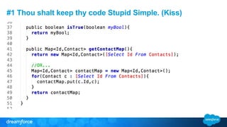 #1 Thou shalt keep thy code Stupid Simple. (Kiss)
 