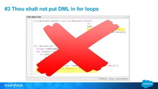 #3 Thou shalt not put DML in for loops
 