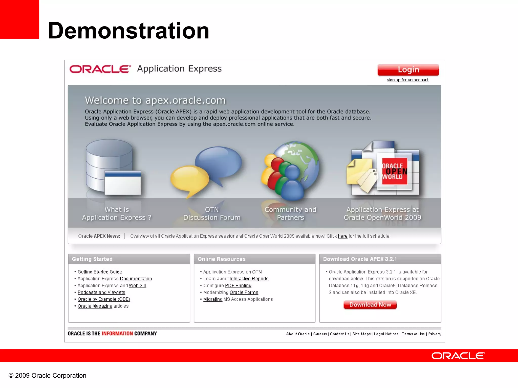 © 2009 Oracle Corporation
Demonstration
 