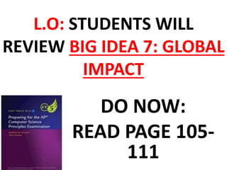 L.O: STUDENTS WILL
REVIEW BIG IDEA 7: GLOBAL
IMPACT
DO NOW:
READ PAGE 105-
111
 