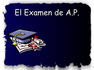 El Examen de A.P. 