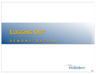 D E M O N S T R A T I O N
LOGGING OUT
110
 