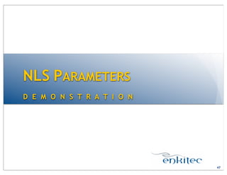 D E M O N S T R A T I O N
NLS PARAMETERS
47
 