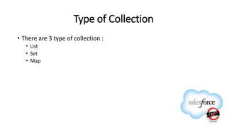 Type of Collection
• There are 3 type of collection :
• List
• Set
• Map
 