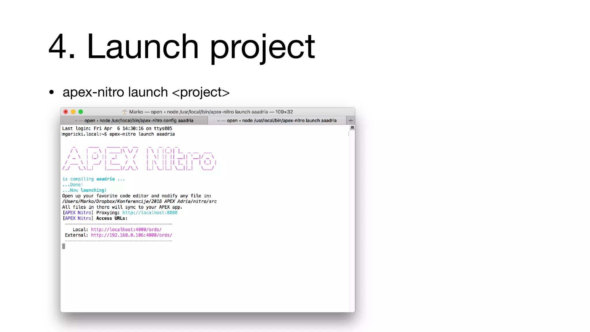 4. Launch project
• apex-nitro launch <project>
 
