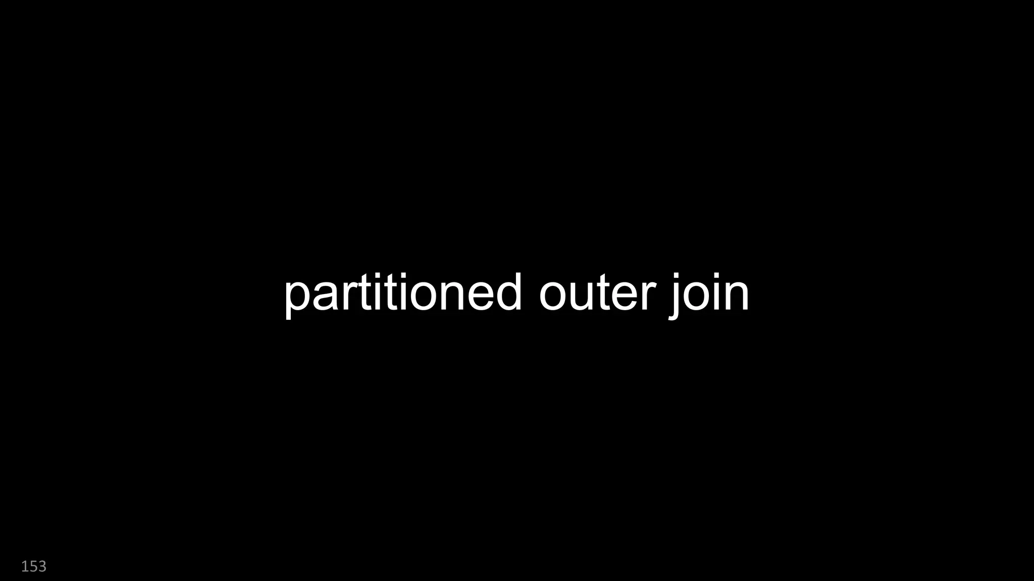 partitioned outer join
153
 