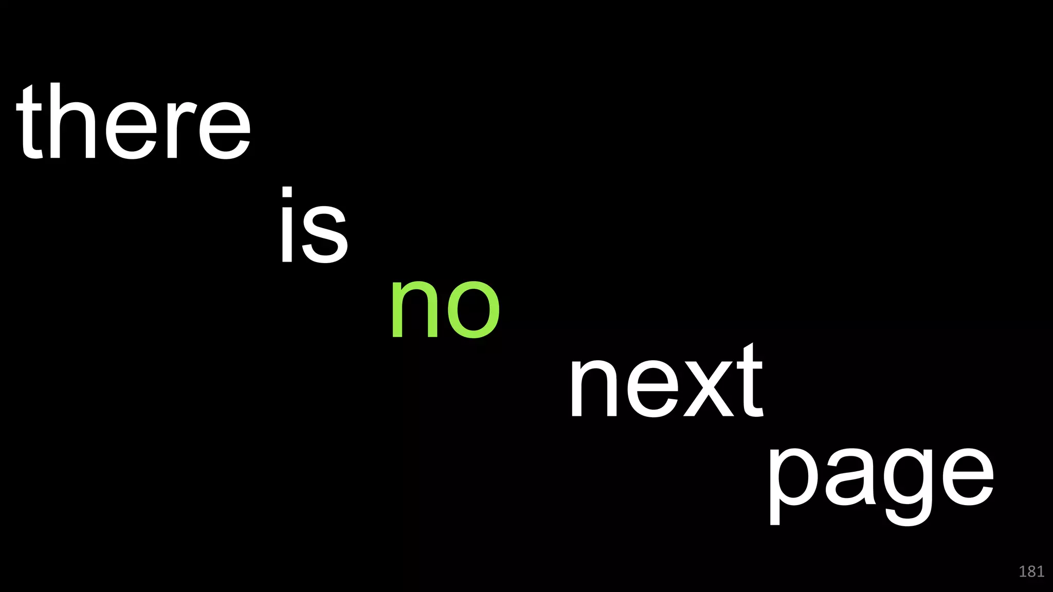 there
181
is
no
next
page
 