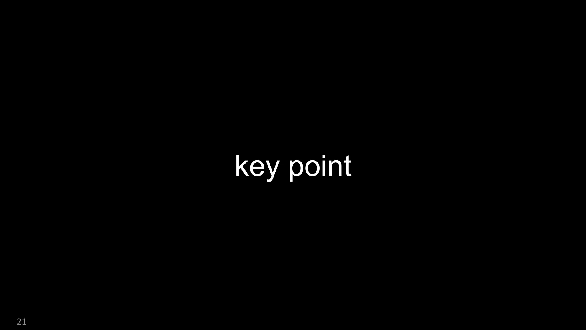 key point
21
 