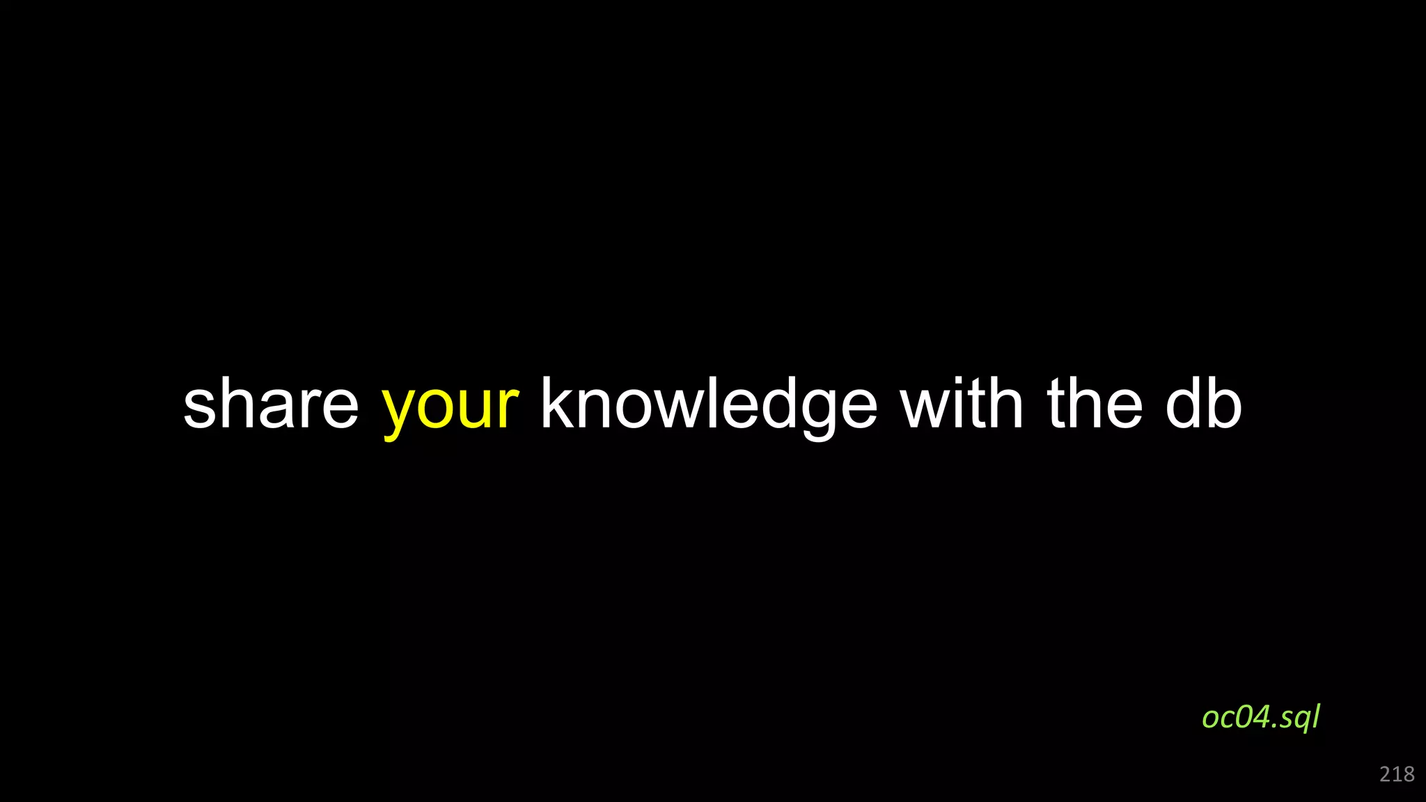 218
share your knowledge with the db
oc04.sql
 