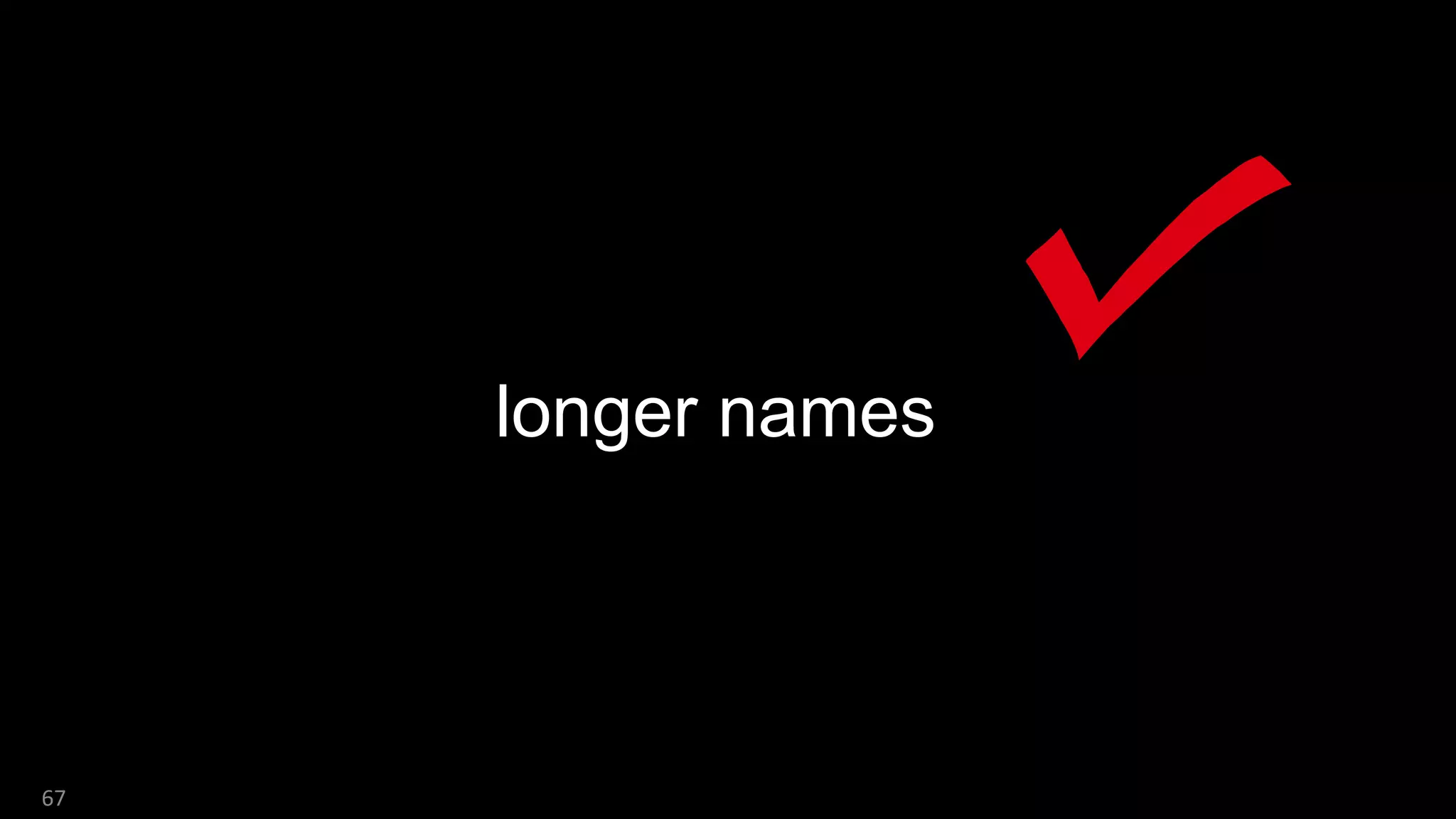 67
longer names
 