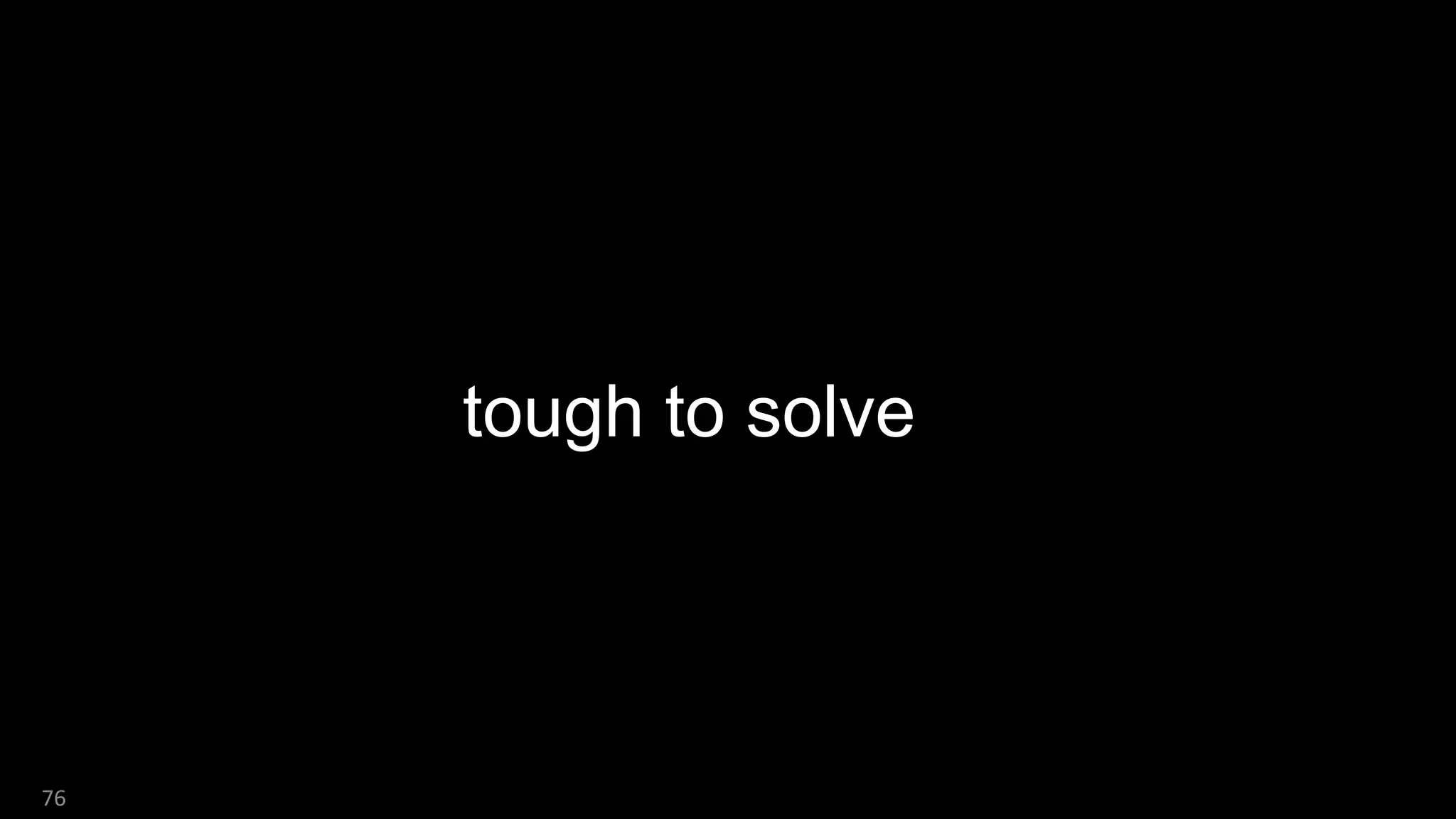 76
tough to solve
 