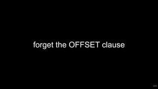 forget the OFFSET clause
184
 