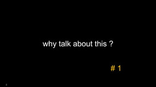 why talk about this ?
8
# 1
 