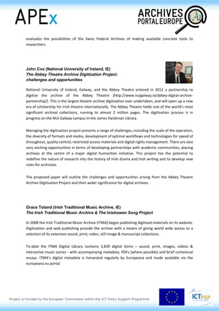 2) World War I – we have organised an initiative via ICARUS that plans to digitise
documents on WWI and show how the wars affected the ordinary people, the women,
the children, etc. We are planning to use a variety of ways through which to exhibit the
materials amongst which a web-site and a digital exhibition. We will know if we receive
funding for this project early next year.
3) Visual Archive of South-Eastern Europe, which is to be launched in the fall of 2013 is
meant to show the daily lives of European cities in the beginning of the 20th
century
through the photography of a famous Bulgarian family – Karastoyanovi.
4) Finally, top-notch among our efforts to popularize the Bulgarian digital archival heritage
is an aggressive media campaign which currently sees us cooperating with all major
media.
XI) Finally I would like to address some areas in which we think we can improve our efforts to
popularise our digital holdings.
- We believe that the educational arena is where we can further strengthen our input. We
believe we are lagging in Europeana mainly because there is a lack of national financing for
digitisation and this is because digitisation is not seen as a priority.
-
Peter Fleer (Swiss Federal Archives, CH)
Interpretation of digital records
Contrary to analogue documents, which ordinarily serve as their own user interface, digital
documents cannot be read instantaneously. They require software programmes to be displayed and
interpreted, which become, therefore, part of the auxiliary sciences of history of the 21st century.
According to Bruno Latour, the drawing together and the mobilization of inscriptions (documents,
data etc.) are the most important elements of the production of knowledge. As a result, “classical
archives” are inextricably linked with the scientific production of new knowledge through the
archiving of digital documents. These facts have to be taken into consideration when developing
infrastructure for archives in the digital age.
The presentation focuses on three dimensions of turning digital information into knowledge. Firstly,
it provides insight into the experiences archives made with the interpretation of digital records,
secondly, it explores the recent practices and tendencies of interpreting digital documents within
Digital Humanities (data mining, distant reading, crowd sourcing, thick mapping etc.), and, thirdly, it
discusses the actual and future requirements within the humanities and the social sciences
concerning the elaborate exploitation of digital archival data. Against this backdrop, the presentation
 