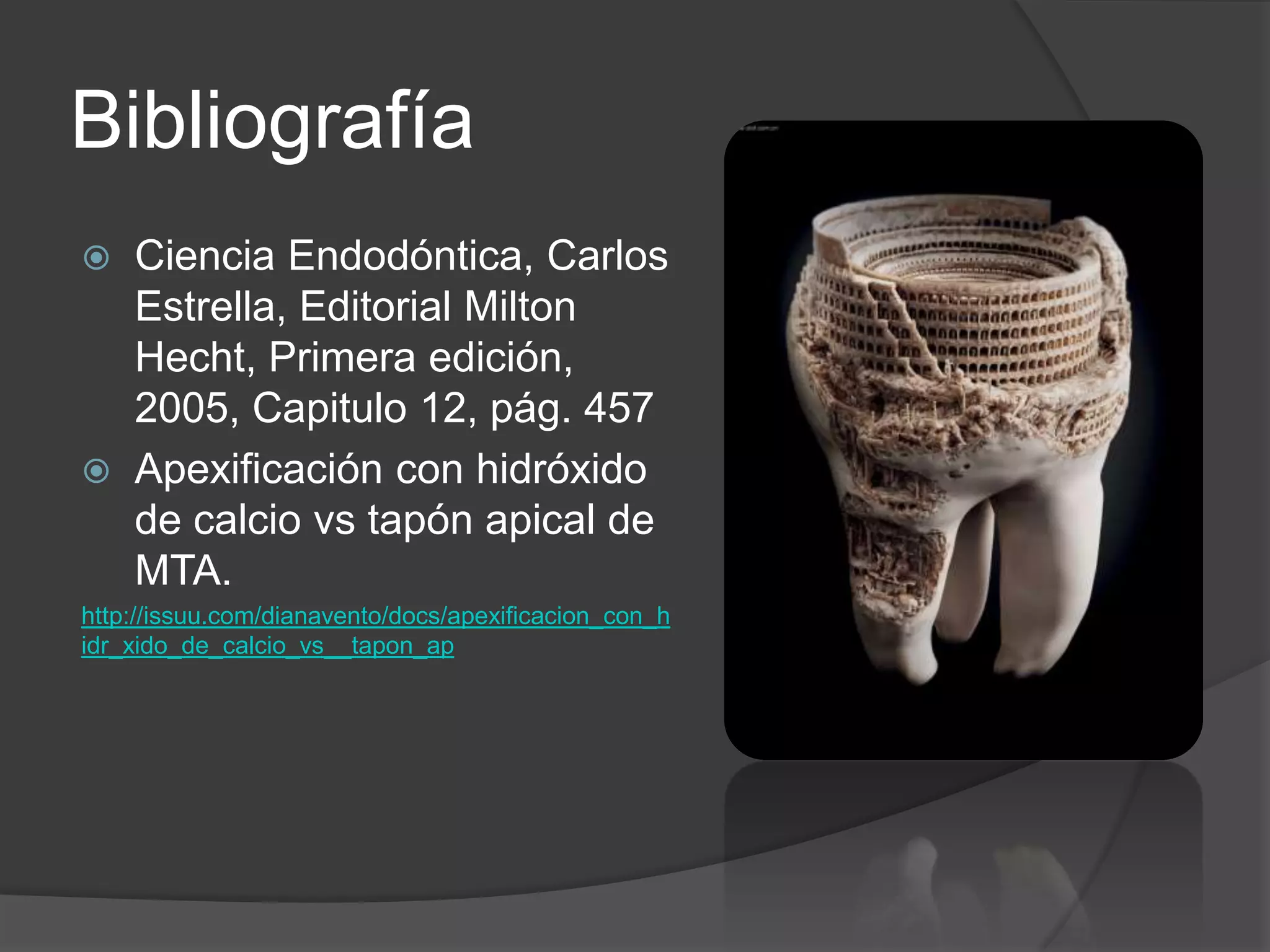 Bibliografía




Ciencia Endodóntica, Carlos
Estrella, Editorial Milton
Hecht, Primera edición,
2005, Capitulo 12, pág. 457
Apexificación con hidróxido
de calcio vs tapón apical de
MTA.

http://issuu.com/dianavento/docs/apexificacion_con_h
idr_xido_de_calcio_vs__tapon_ap

 