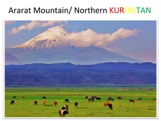 Ararat Mountain/ Northern KURDISTAN
 