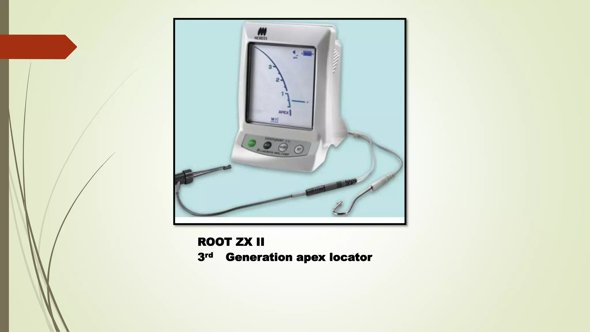 ROOT ZX II
3rd Generation apex locator
 