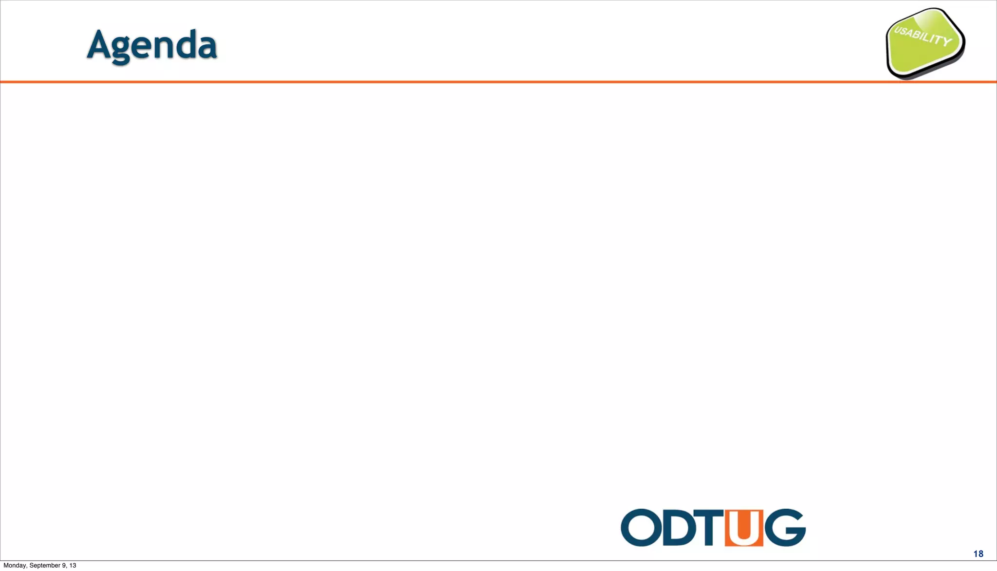 Agenda
18
Monday, September 9, 13
 