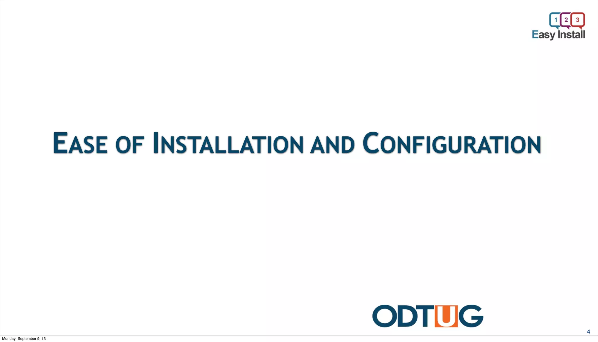 EASE OF INSTALLATION AND CONFIGURATION
4
Monday, September 9, 13
 