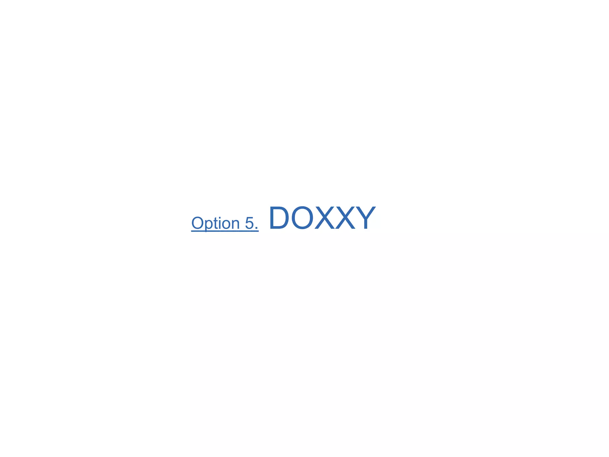 Option 5. DOXXY
 