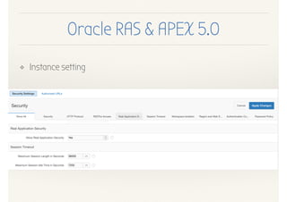 Oracle RAS & APEX 5.0
❖ Instance setting
 