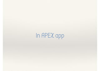 In APEX app
 