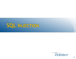 SQL INJECTION
57
 