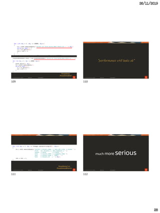 26/11/2019
28
109
demo
ParseDemo
ParseDemoBind
110
"performance still looks ok"
111
let's make it real
ParseDemo2 nn
ParseDemo2Bind nn
112
much more serious
109 110
111 112
 