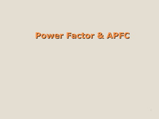 Power Factor & APFC 